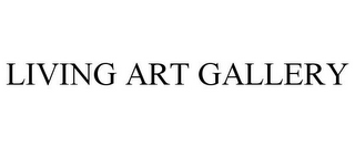 LIVING ART GALLERY