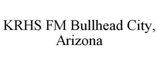 KRHS FM BULLHEAD CITY, ARIZONA