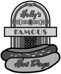 HOLLY'S FAMOUS HOT DOGS