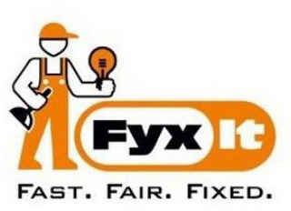 FYX IT FAST. FAIR. FIXED.