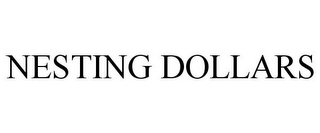 NESTING DOLLARS