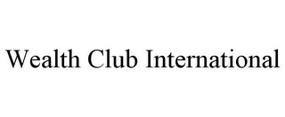 WEALTH CLUB INTERNATIONAL