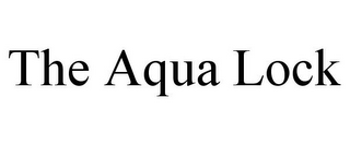 THE AQUA LOCK