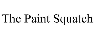 THE PAINT SQUATCH