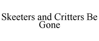 SKEETERS AND CRITTERS BE GONE