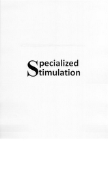 SPECIALIZED STIMULATION