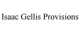 ISAAC GELLIS PROVISIONS