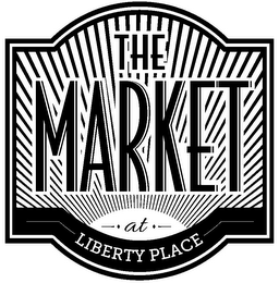 THE MARKET AT LIBERTY PLACE