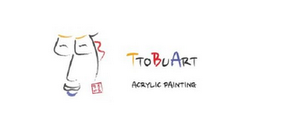 TTOBUART ACRYLIC PAINTING