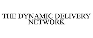 THE DYNAMIC DELIVERY NETWORK