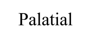 PALATIAL