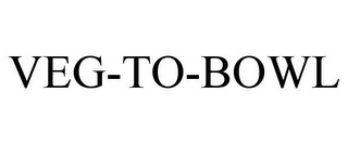 VEG-TO-BOWL