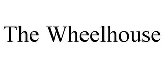 THE WHEELHOUSE