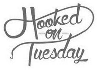 HOOKED ON TUESDAY