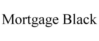MORTGAGE BLACK