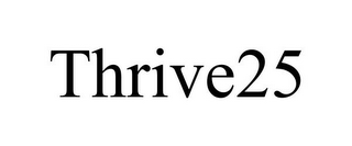 THRIVE25