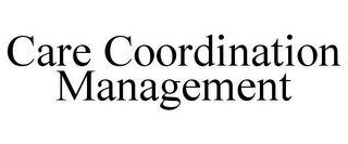 CARE COORDINATION MANAGEMENT