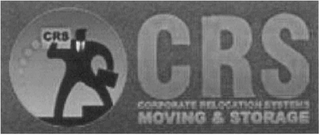 CRS CORPORATE RELOCATION SYSTEMS MOVING& STORAGE