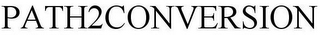 PATH2CONVERSION