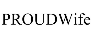 PROUDWIFE