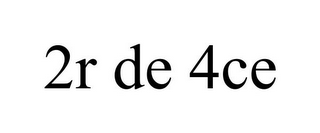 2R DE 4CE