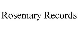 ROSEMARY RECORDS