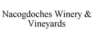 NACOGDOCHES WINERY & VINEYARDS