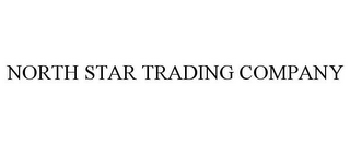 NORTH STAR TRADING COMPANY