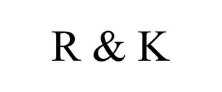 R & K