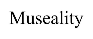 MUSEALITY