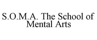 S.O.M.A. THE SCHOOL OF MENTAL ARTS