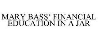 MARY BASS' FINANCIAL EDUCATION IN A JAR