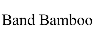 BAND BAMBOO