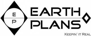 EARTH PLANS; KEEPIN' IT REAL