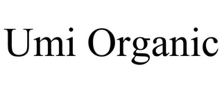 UMI ORGANIC