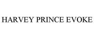 HARVEY PRINCE EVOKE