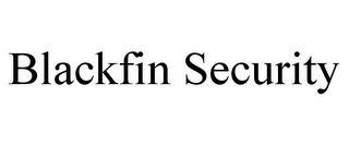 BLACKFIN SECURITY