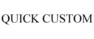 QUICK CUSTOM