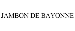 JAMBON DE BAYONNE