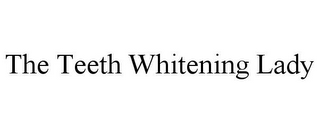 THE TEETH WHITENING LADY