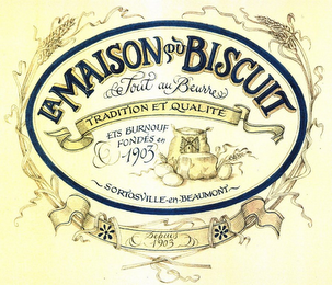 LA MAISON DU BISCUIT LE TOUT AU BEURRE TRADITION ET QUALITE ETS BURNOUF FONDÉS EN 1903 SORTOSVILLE-EN-BEAUMONT DEPUIS 1903