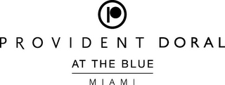 P PROVIDENT DORAL AT THE BLUE MIAMI