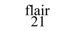 FLAIR 21