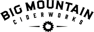 BIG MOUNTAIN CIDERWORKS