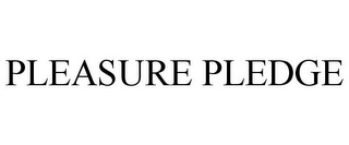 PLEASURE PLEDGE