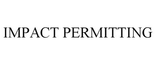 IMPACT PERMITTING