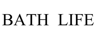 BATH LIFE