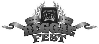 EPIC LEAGUE ENT REGGAE FEST