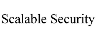 SCALABLE SECURITY