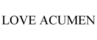 LOVE ACUMEN